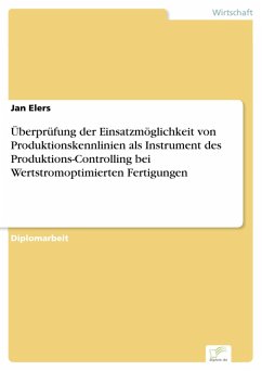 Überprüfung der Einsatzmöglichkeit von Produktionskennlinien als Instrument des Produktions-Controlling bei Wertstromoptimierten Fertigungen (eBook, PDF) - Elers, Jan