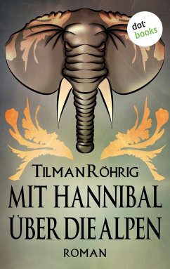 Mit Hannibal über die Alpen (eBook, ePUB) - Röhrig, Tilman