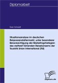 Situationsanalyse im deutschen Reiseveranstaltermarkt, unter besonderer Berücksichtigung der Marketingstrategien des weltweit führenden Reisekonzerns der Touristik Union International (TUI) (eBook, PDF)