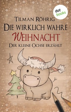 Die wirklich wahre Weihnacht (eBook, ePUB) - Röhrig, Tilman