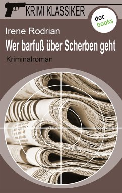 Wer barfuß über Scherben geht / Krimi-Klassiker Bd.3 (eBook, ePUB) - Rodrian, Irene