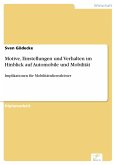 Motive, Einstellungen und Verhalten im Hinblick auf Automobile und Mobilität (eBook, PDF)