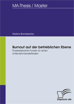 Burnout auf der betrieblichen Ebene: Praxisrelevante Punkte für einen Unternehmensleitfaden (eBook, PDF) - Bondarenko, Marina