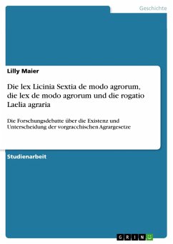 Die lex Licinia Sextia de modo agrorum, die lex de modo agrorum und die rogatio Laelia agraria (eBook, PDF) - Maier, Lilly