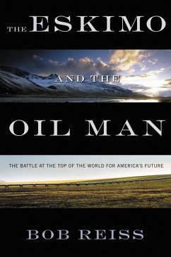 The Eskimo and The Oil Man (eBook, ePUB) - Reiss, Bob