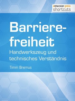 Barrierefreiheit - Handwerkszeug und technisches Verständnis (eBook, ePUB) - Bremus, Timm