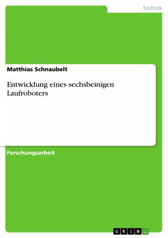 Entwicklung eines sechsbeinigen Laufroboters (eBook, PDF) - Schnaubelt, Matthias
