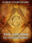 The Arcana Of Freemasonry (eBook, ePUB)