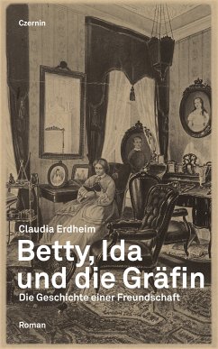 Betty, Ida und die Gräfin (eBook, ePUB) - Erdheim, Claudia