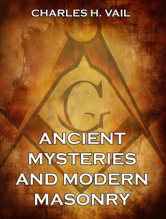 Ancient Mysteries And Modern Masonry (eBook, ePUB) - Vail, Charles H.