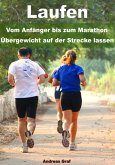 Laufen - Vom Anfänger bis zum Marathon - Übergewicht auf der Strecke lassen (eBook, ePUB)