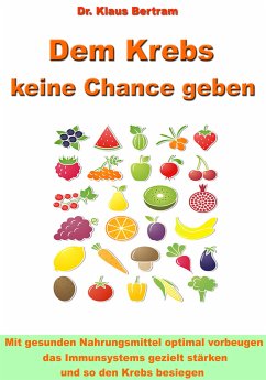 Dem Krebs keine Chance geben (eBook, ePUB) - Bertram, Dr. Klaus