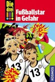 Fußballstar in Gefahr / Die drei Ausrufezeichen Bd.24