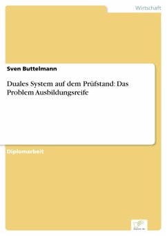 Duales System auf dem Prüfstand: Das Problem Ausbildungsreife (eBook, PDF) - Buttelmann, Sven