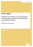 Probleme und Chancen für ein deutsches Produktionsunternehmen beim Eintritt in den polnischen Markt (eBook, PDF)