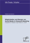 Möglichkeiten und Grenzen von Social Media im Nonprofit Marketing, dargestellt am Beispiel Junge Helden e.V., Berlin (eBook, PDF)