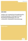 Analyse der touristischen Vermarktung des Landschaftsparkes Duisburg-Nord mit Handlungsempfehlungen für eine verbesserte touristische Inwertsetzung (eBook, PDF)