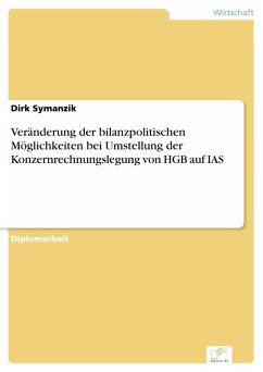 Veränderung der bilanzpolitischen Möglichkeiten bei Umstellung der Konzernrechnungslegung von HGB auf IAS (eBook, PDF) - Symanzik, Dirk
