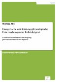 Energetische und leistungsphysiologische Untersuchungen im Rollstuhlsport (eBook, PDF)