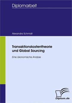 Transaktionskostentheorie und Global Sourcing - eine ökonomische Analyse (eBook, PDF) - Schmidt, Alexandra
