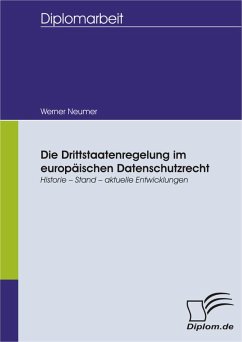 Die Drittstaatenregelung im europäischen Datenschutzrecht: Historie - Stand - aktuelle Entwicklungen (eBook, PDF) - Neumer, Werner