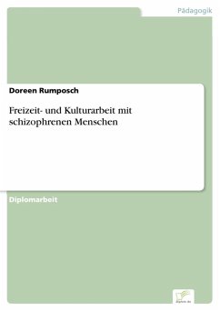 Freizeit- und Kulturarbeit mit schizophrenen Menschen (eBook, PDF) - Rumposch, Doreen