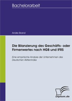 Die Bilanzierung des Geschäfts- oder Firmenwertes nach HGB und IFRS (eBook, PDF) - Brand, Andre