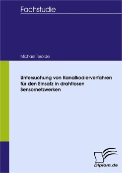 Untersuchung von Kanalkodierverfahren für den Einsatz in drahtlosen Sensornetzwerken (eBook, PDF) - Terörde, Michael