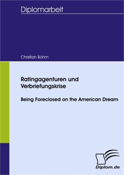 Ratingagenturen und Verbriefungskrise - Being Foreclosed on the American Dream (eBook, PDF) - Böhm, Christian
