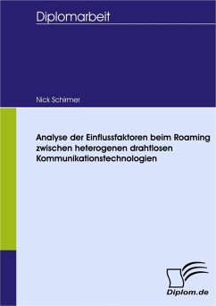 Analyse der Einflussfaktoren beim Roaming zwischen heterogenen drahtlosen Kommunikationstechnologien (eBook, PDF) - Schirmer, Nick