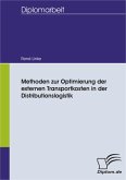 Methoden zur Optimierung der externen Transportkosten in der Distributionslogistik (eBook, PDF)