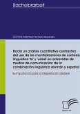 Hacia un análisis cuantitativo contrastivo del uso de las manifestaciones de cortesía linguística 'tú' y 'usted' en entrevistas de medios de comunicación de la combinación linguística alemán y español (eBook, PDF)
