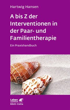 A bis Z der Interventionen in der Paar- und Familientherapie (Leben Lernen, Bd. 196) (eBook, ePUB) - Hansen, Hartwig