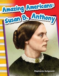 Amazing Americans Susan B. Anthony - Kuligowski, Stephanie