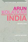 Arun Kolatkar and Literary Modernism in India Arun Kolatkar and Literary Modernism in India