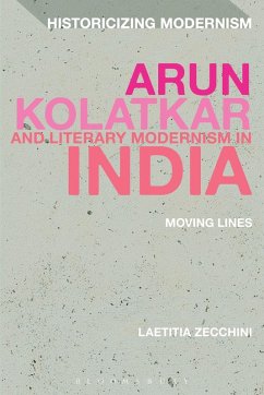 Arun Kolatkar and Literary Modernism in India - Zecchini, Laetitia Arun Kolatkar and Literary Modernism in India - Zecchini, Laetitia