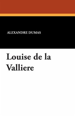 Louise de La Valliere - Dumas, Alexandre