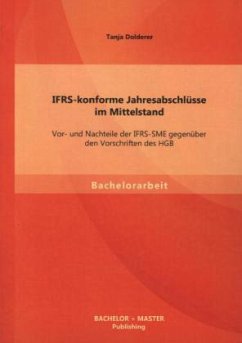 IFRS-konforme Jahresabschlüsse im Mittelstand: Vor- und Nachteile der IFRS-SME gegenüber den Vorschriften des HGB - Dolderer, Tanja