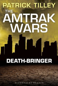 The Amtrak Wars: Death-Bringer - Tilley, Patrick