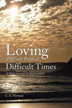 Loving Difficult People at Difficult Times - Herman, C E