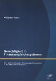 Gerechtigkeit in Finanzausgleichssystemen: Eine Untersuchung der Finanzausgleichssysteme in der BRD und der Schweiz