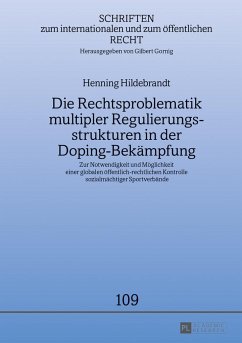 Die Rechtsproblematik multipler Regulierungsstrukturen in der Doping-Bekämpfung - Hildebrandt, Henning