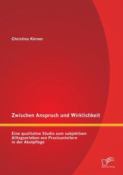 Cover Zwischen Anspruch und Wirklichkeit: Eine qualitative Studie zum subjektiven Alltagserleben von Praxisanleitern in der Akutpflege