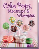 Cake Pops, Macarons & Whoopies
