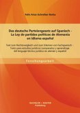 Das deutsche Parteiengesetz auf Spanisch (La Ley de partidos políticos de Alemania en idioma español): Text zum Rechtsvergleich und zum Erlernen von Fachspanisch