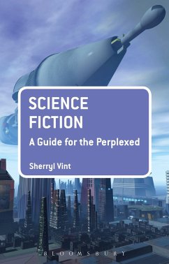 Science Fiction: A Guide for the Perplexed - Vint, Dr Sherryl