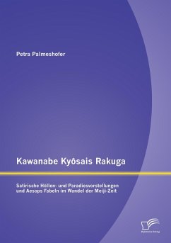 Cover Kawanabe Ky¿sais Rakuga: Satirische Höllen- und Paradiesvorstellungen und Aesops Fabeln im Wandel der Meiji-Zeit