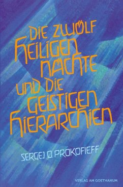 Die zwölf heiligen Nächte und die geistigen Hierarchien - Prokofieff, Sergej O.
