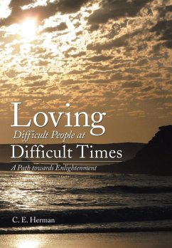 Loving Difficult People at Difficult Times - Herman, C. E.