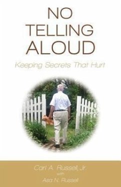 No Telling Aloud: Keeping Secrets That Hurt - Russell, Carl A.; Russell, Asa N.